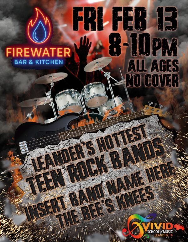 Band flyer featuring guitar and drum set, advertising teen rock bands from Vivid School of Music playing live at Firewater Cafe in Cedar Park Feb 13th, 2026